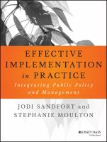 Effective Implementation in Practice : Integrating Public Policy and Management.