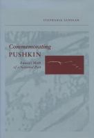 Commemorating Pushkin : Russia's myth of a national poet /