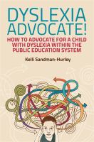 Dyslexia advocate! how to advocate for a child with dyslexia within the public education system /