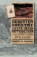 Deserter country Civil War opposition in the Pennsylvania Appalachians /