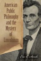 American public philosophy and the mystery of Lincolnism /