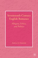 Seventeenth-century English romance allegory, ethics, and politics /