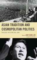 Asian Tradition and Cosmopolitan Politics : Dialogue with Kim Dae-jung.