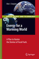Energy for a warming world a plan to hasten the demise of fossil fuels /