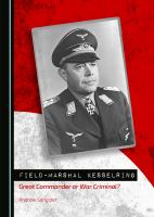 Field-Marshal Kesselring great commander or war criminal? /