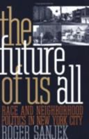 The future of us all : race and neighborhood politics in New York City /