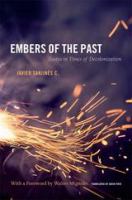 Embers of the past : essays in times of decolonization /