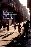 Caribbean Globalizations, 1492 to the Present Day.