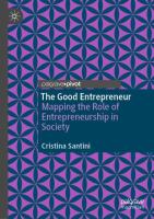 The Good Entrepreneur Mapping the Role of Entrepreneurship in Society /