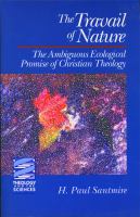 The travail of nature : the ambiguous ecological promise of Christian theology /