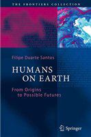 Humans on Earth From Origins to Possible Futures /