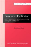 Events and Predication : A new approach to syntactic processing in English and Spanish.