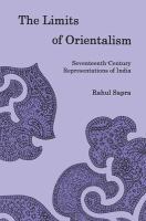 The limits of Orientalism : seventeenth-century representations of India /