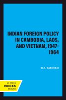Indian Foreign Policy in Cambodia, Laos, & Vietnam, 1947-1964 /