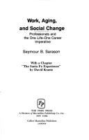 Work, aging, and social change : professionals and the one life-one career imperative /
