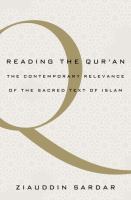 Reading the Qur'an : the contemporary relevance of the sacred text of Islam /