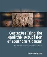 Contextualising the neolithic occupation of Southern Vietnam the role of ceramics and potters at An Son /