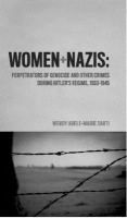 Women and Nazis : perpetrators of genocide and other crimes during Hitler's regime, 1933-1945 /