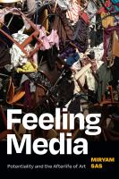 Feeling media : potentiality and the afterlife of art /