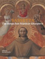 Sassetta : the Borgo San Sepolcro altarpiece /