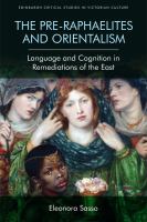 The Pre-Raphaelites and Orientalism : language and cognition in remediations of the East /