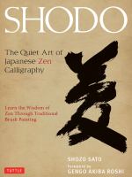 Shodo : The Quiet Art of Japanese Zen Calligraphy, Learn the Wisdom of Zen Through Traditional Brush Painting.