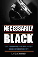 Necessarily black Cape Verdean youth, hip-hop culture, and a critique of identity /