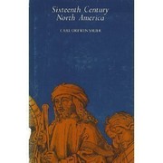 Sixteenth century North America; the land and the people as seen by the Europeans.