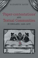 'Paper-contestations' and Textual Communities in England, 1640-1675.