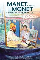 Manet paints Monet : a summer in Argenteuil /