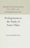 Prolegomena to the Study of Yeats's Plays /