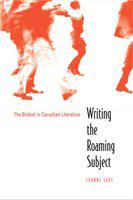 Writing the roaming subject : the biotext in Canadian literature /