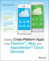 Building Cross-Platform Apps Using Titanium, Alloy, and Appcelerator Cloud Services.