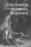 The forest of medieval romance : Avernus, Broceliande, Arden /