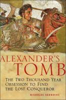 Alexander's tomb : the two thousand year obsession to find the lost conqueror /