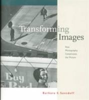 Transforming images : how photography complicates the picture /