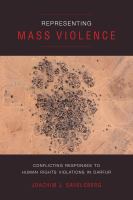 Representing mass violence : conflicting responses to human rights violations in Darfur /
