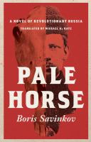 The pale horse : a novel of revolutionary Russia /