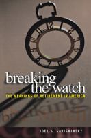 Breaking the watch : the meanings of retirement in America /