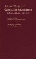 Selected writings of Girolamo Savonarola religion and politics, 1490-1498 /