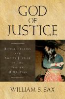 God of justice ritual healing and social justice in the central Himalayas /