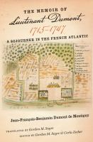 The Memoir of Lieutenant Dumont, 1715-1747 : A Sojourner in the French Atlantic.