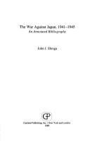 The war against Japan, 1941-1945 : an annotated bibliography /