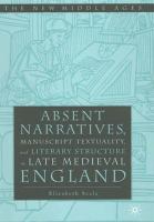 Absent narratives, manuscript textuality, and literary structure in late medieval England /