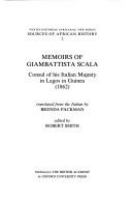 Memoirs of Giambattista Scala : consul of his Italian Majesty in Lagos in Guinea (1862) /