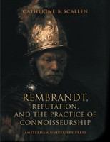 Rembrandt, reputation, and the practice of connoisseurship /