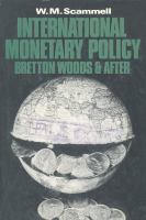 International monetary policy : Bretton Woods and after /