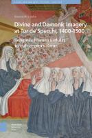 Divine and Demonic Imagery at Tor de'Specchi, 1400-1500 : Religious Women and Art in 15th-Century Rome/