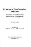 Palestine in transformation, 1856-1882 : studies in social, economic, and political development /