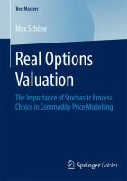 Real Options Valuation The Importance of Stochastic Process Choice in Commodity Price Modelling /